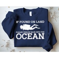 If Found On Land Please Throw Back Into The Ocean Sweatshirt