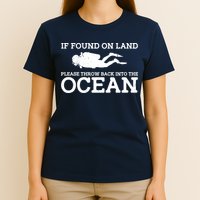 If Found On Land Please Throw Back Into The Ocean T-Shirt