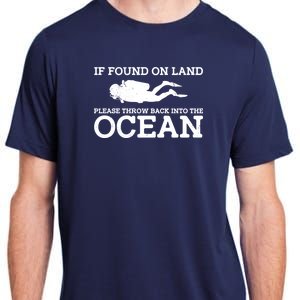 If Found On Land Please Throw Back Into The Ocean Adult ChromaSoft Performance T-Shirt