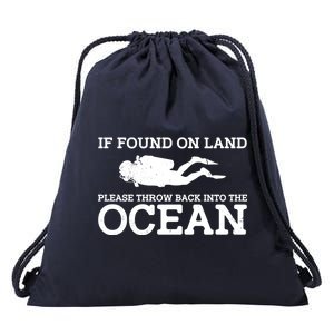 If Found On Land Please Throw Back Into The Ocean Drawstring Bag