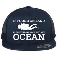 If Found On Land Please Throw Back Into The Ocean Flatbill Hat