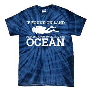 If Found On Land Please Throw Back Into The Ocean Tie-Dye T-Shirt