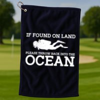 If Found On Land Please Throw Back Into The Ocean Golf Towel