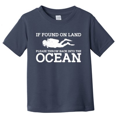 If Found On Land Please Throw Back Into The Ocean Toddler T-Shirt