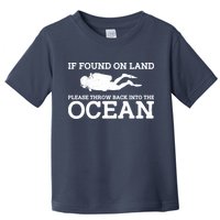 If Found On Land Please Throw Back Into The Ocean Toddler T-Shirt