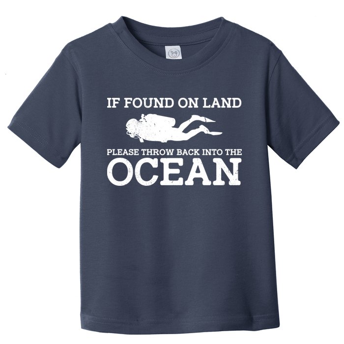 If Found On Land Please Throw Back Into The Ocean Toddler T-Shirt