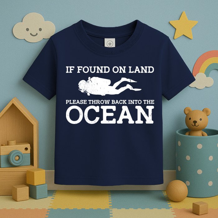 If Found On Land Please Throw Back Into The Ocean Toddler T-Shirt