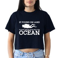 If Found On Land Please Throw Back Into The Ocean Crop Top