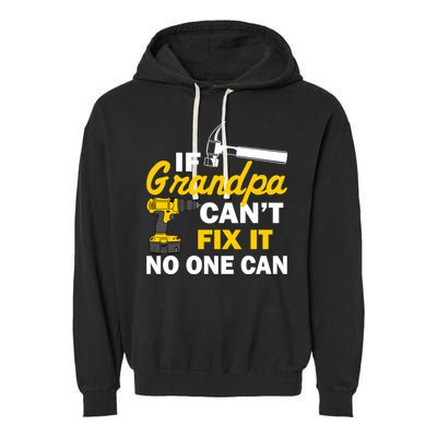 If Grandpa Can't Fix It No One Can Garment-Dyed Fleece Hoodie