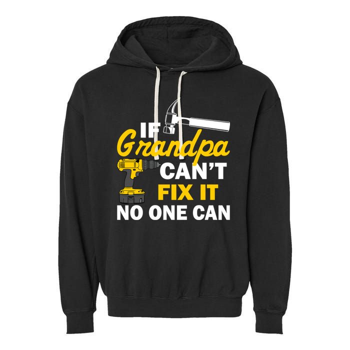 If Grandpa Can't Fix It No One Can Garment-Dyed Fleece Hoodie