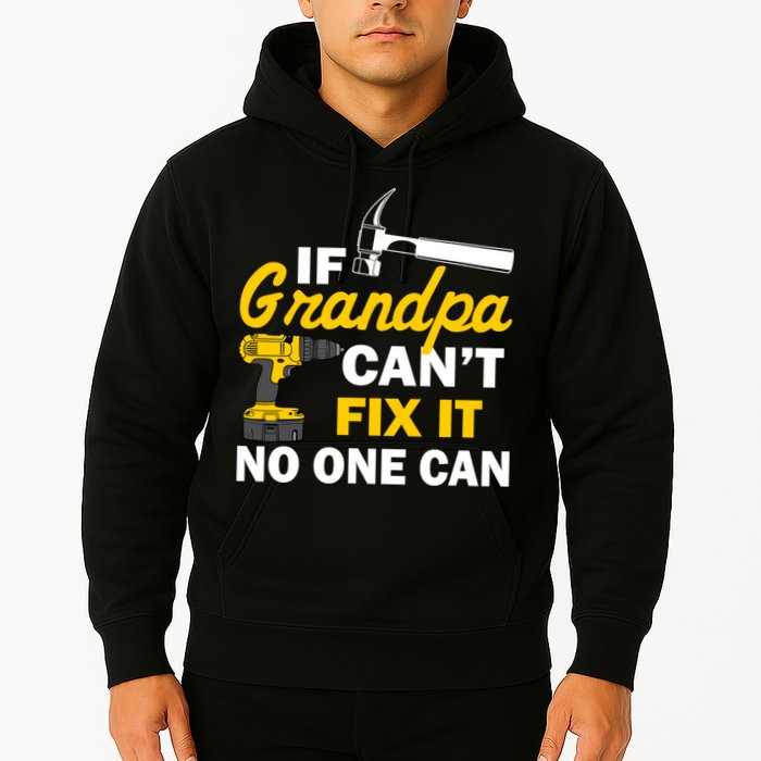 If Grandpa Can't Fix It No One Can Hoodie