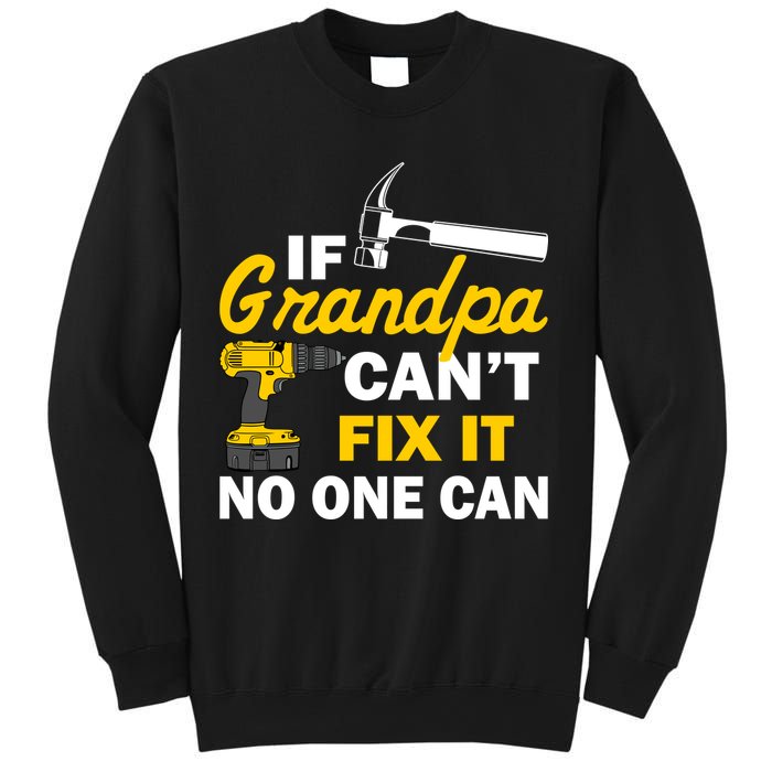 If Grandpa Can't Fix It No One Can Sweatshirt