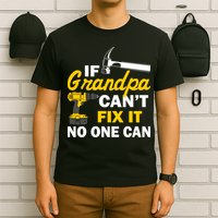 If Grandpa Can't Fix It No One Can T-Shirt