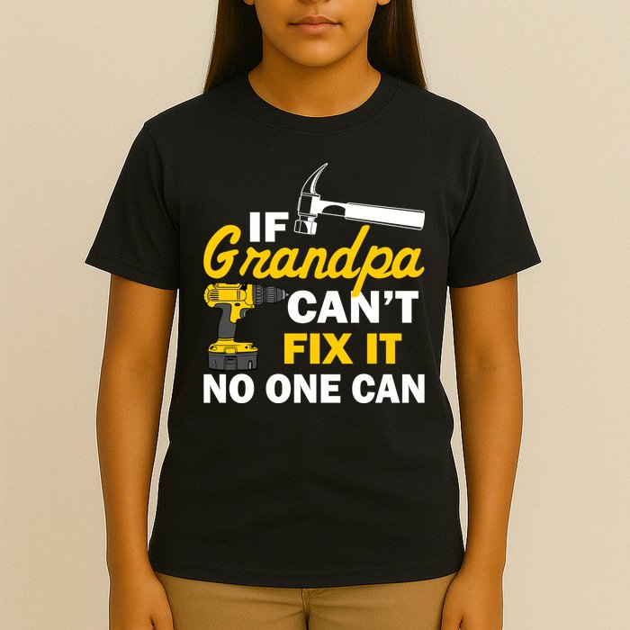 If Grandpa Can't Fix It No One Can T-Shirt