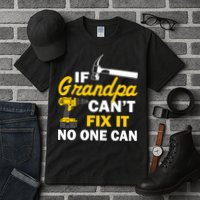 If Grandpa Can't Fix It No One Can Tall T-Shirt