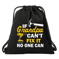 If Grandpa Can't Fix It No One Can Drawstring Bag