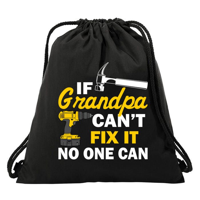 If Grandpa Can't Fix It No One Can Drawstring Bag