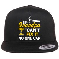If Grandpa Can't Fix It No One Can Flat Bill Trucker Hat