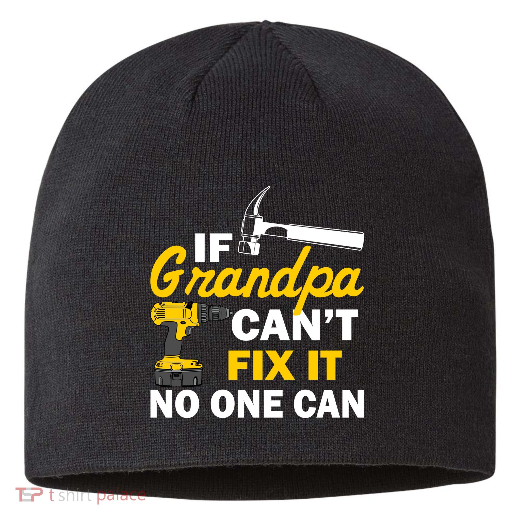 If Grandpa Can't Fix It No One Can Sustainable Beanie