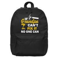 If Grandpa Can't Fix It No One Can 16 in Basic Backpack