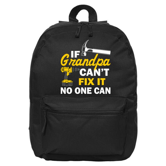 If Grandpa Can't Fix It No One Can 16 in Basic Backpack