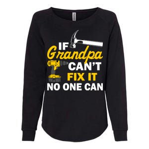 If Grandpa Can't Fix It No One Can Womens California Wash Sweatshirt