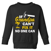 If Grandpa Can't Fix It No One Can Toddler Sweatshirt