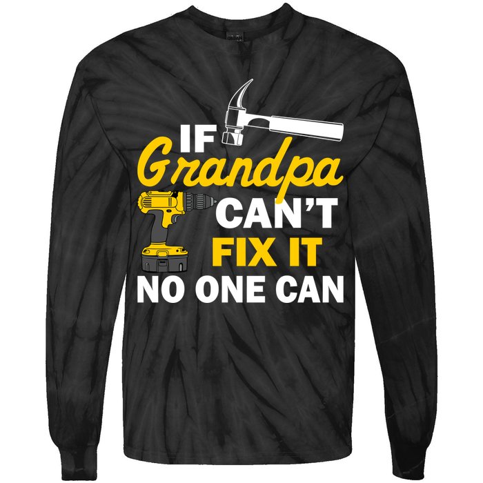 If Grandpa Can't Fix It No One Can Tie-Dye Long Sleeve Shirt