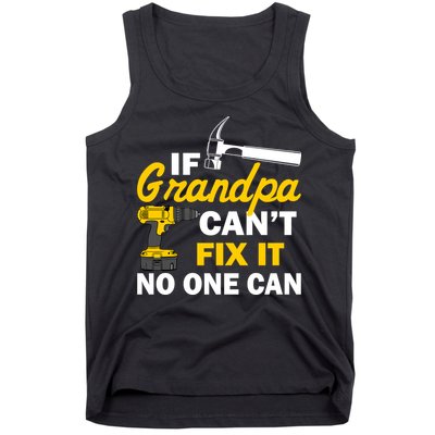 If Grandpa Can't Fix It No One Can Tank Top