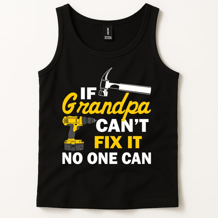 If Grandpa Can't Fix It No One Can Tank Top