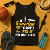 If Grandpa Can't Fix It No One Can Tank Top