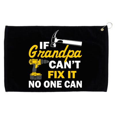 If Grandpa Can't Fix It No One Can Grommeted Golf Towel