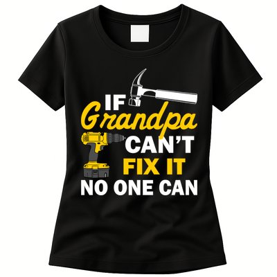 If Grandpa Can't Fix It No One Can Womens T-Shirt