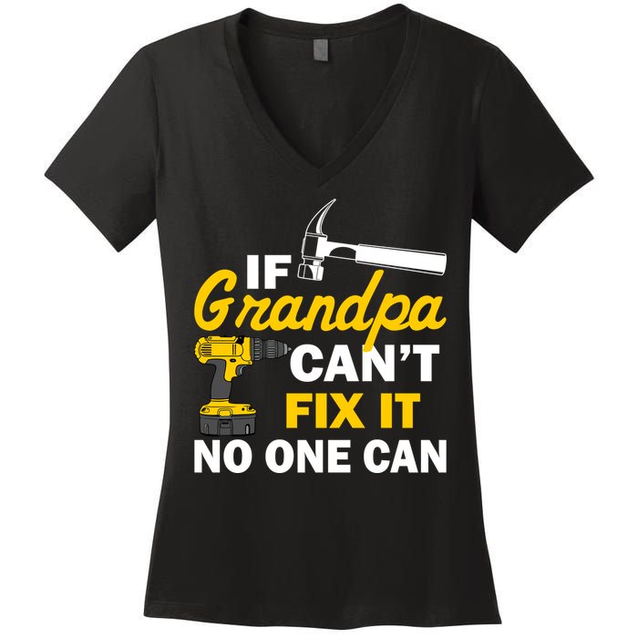 If Grandpa Can't Fix It No One Can Women's V-Neck T-Shirt