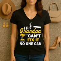 If Grandpa Can't Fix It No One Can Women's V-Neck T-Shirt