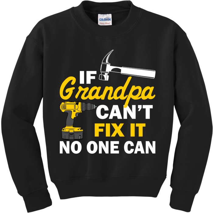 If Grandpa Can't Fix It No One Can Kids Sweatshirt