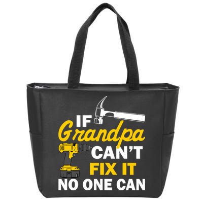 If Grandpa Can't Fix It No One Can Zip Tote Bag