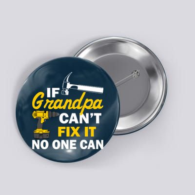 If Grandpa Can't Fix It No One Can Button