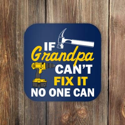 If Grandpa Can't Fix It No One Can Coaster