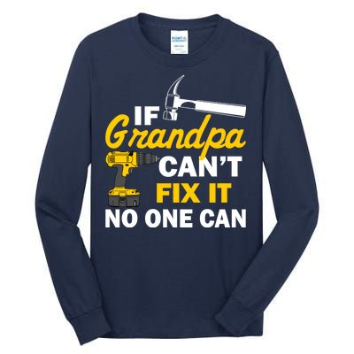 If Grandpa Can't Fix It No One Can Tall Long Sleeve T-Shirt