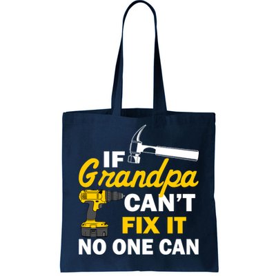 If Grandpa Can't Fix It No One Can Tote Bag