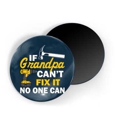 If Grandpa Can't Fix It No One Can Magnet