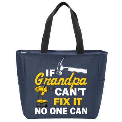 If Grandpa Can't Fix It No One Can Zip Tote Bag