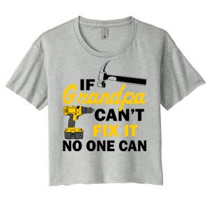 If Grandpa Can't Fix It No One Can Women's Crop Top Tee