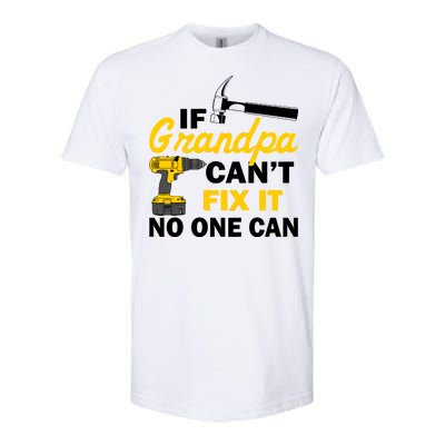 If Grandpa Can't Fix It No One Can Softstyle® CVC T-Shirt