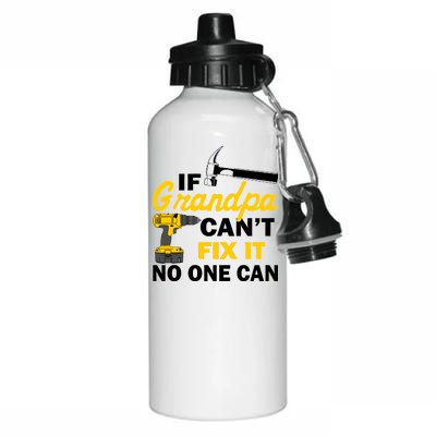 If Grandpa Can't Fix It No One Can Aluminum Water Bottle