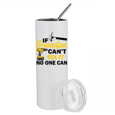 If Grandpa Can't Fix It No One Can Stainless Steel Tumbler