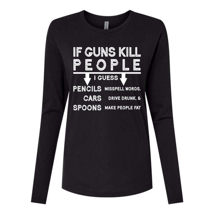 If Guns Kill People Funny 2nd Amendment Gun Rights Womens Cotton Relaxed Long Sleeve T-Shirt