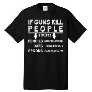 If Guns Kill People Funny 2nd Amendment Gun Rights Tall T-Shirt