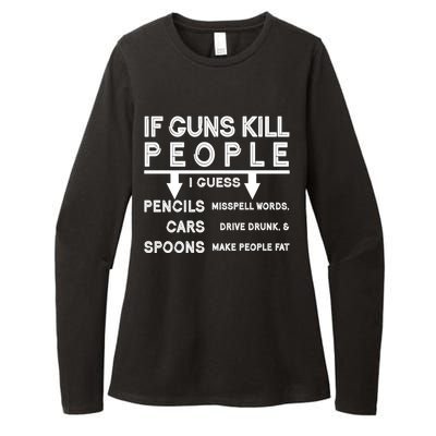 If Guns Kill People Funny 2nd Amendment Gun Rights Womens CVC Long Sleeve Shirt